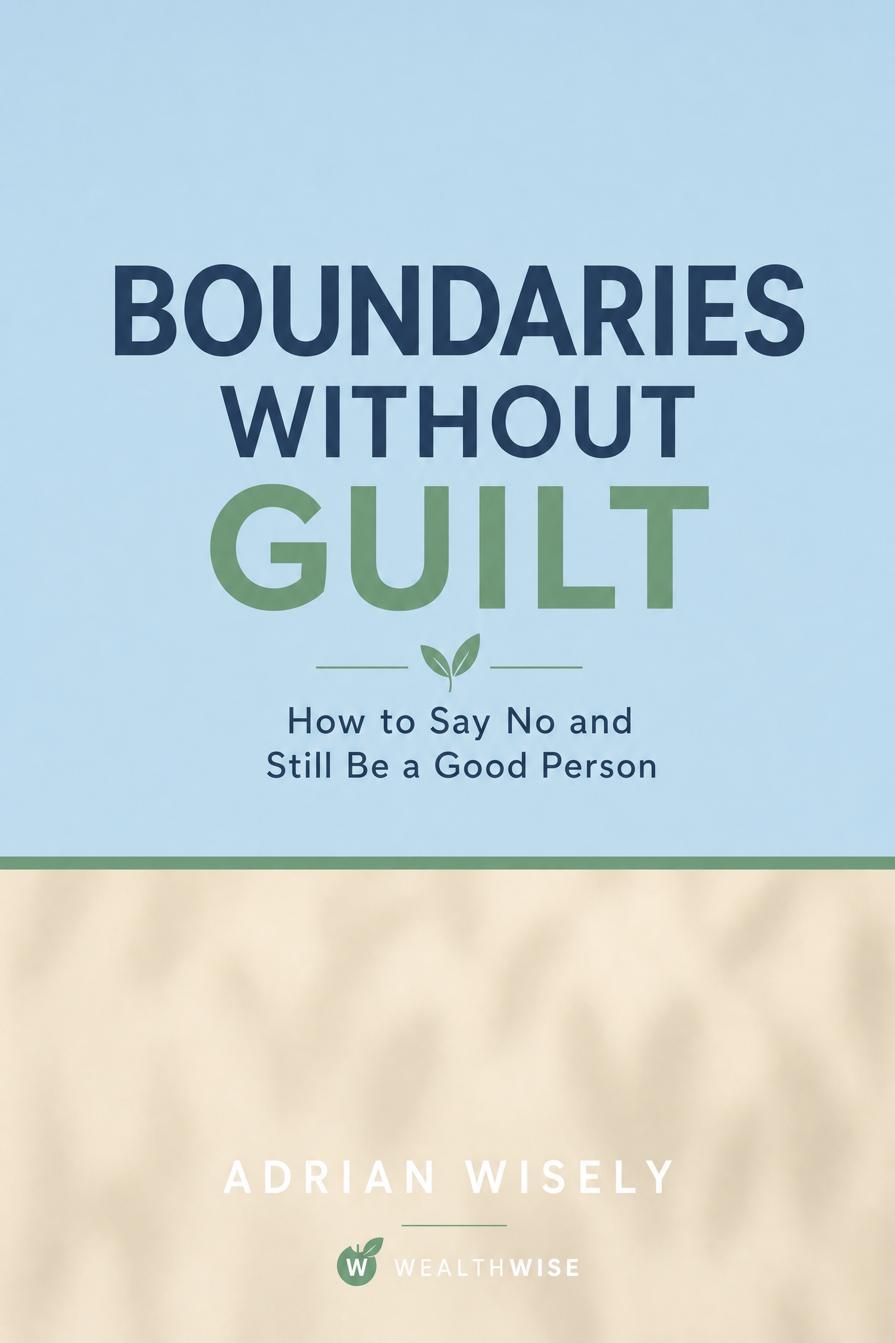 Boundaries Without Guilt