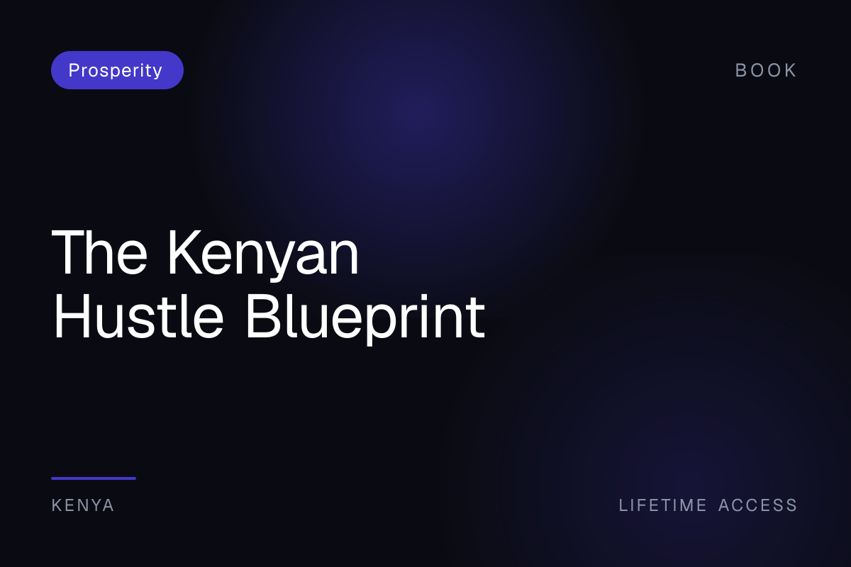 The Kenyan Hustle Blueprint
